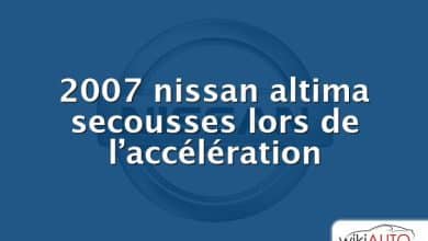 2007 nissan altima secousses lors de l’accélération