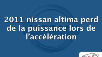 2011 nissan altima perd de la puissance lors de l’accélération