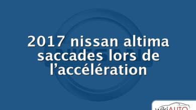 2017 nissan altima saccades lors de l’accélération