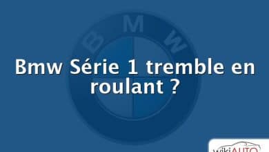 Bmw Série 1 tremble en roulant ?