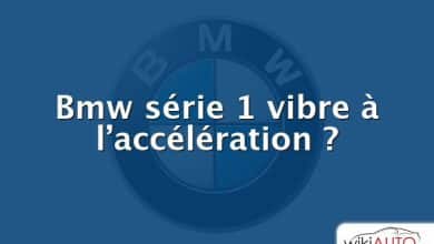 Bmw série 1 vibre à l’accélération ?