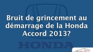 Bruit de grincement au démarrage de la Honda Accord 2013?