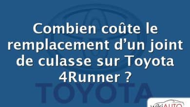 Combien coûte le remplacement d’un joint de culasse sur Toyota 4Runner ?