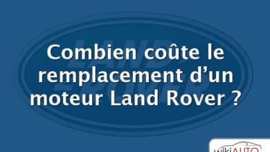 Combien coûte le remplacement d’un moteur Land Rover ?