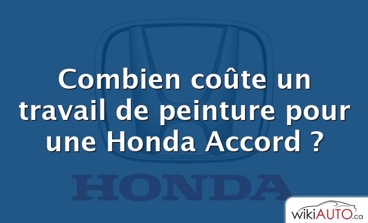 Combien coûte un travail de peinture pour une Honda Accord ?