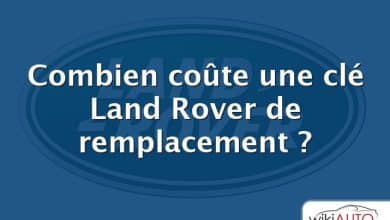 Combien coûte une clé Land Rover de remplacement ?