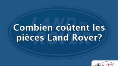 Combien coûtent les pièces Land Rover?