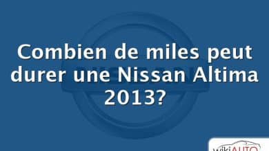 Combien de miles peut durer une Nissan Altima 2013?