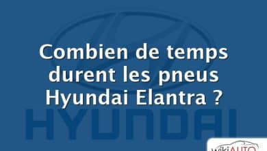 Combien de temps durent les pneus Hyundai Elantra ?