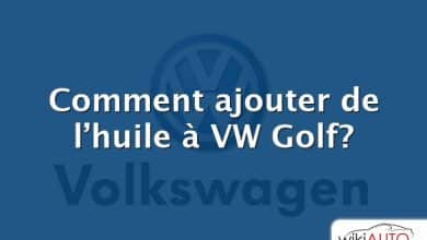 Comment ajouter de l’huile à VW Golf?