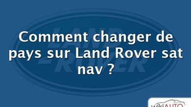 Comment changer de pays sur Land Rover sat nav ?