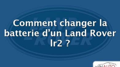 Comment changer la batterie d’un Land Rover lr2 ?