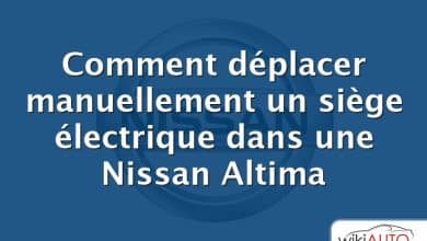 Comment déplacer manuellement un siège électrique dans une Nissan Altima