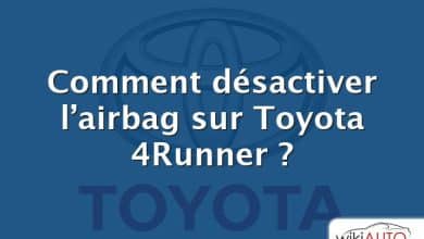 Comment désactiver l’airbag sur Toyota 4Runner ?