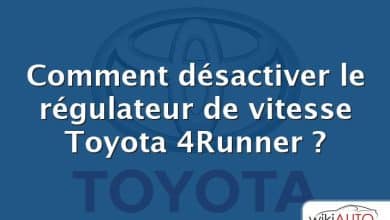 Comment désactiver le régulateur de vitesse Toyota 4Runner ?