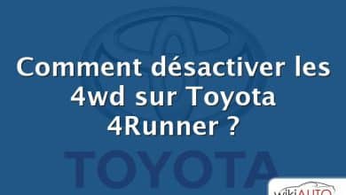 Comment désactiver les 4wd sur Toyota 4Runner ?