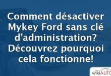 Comment désactiver Mykey Ford sans clé d’administration? Découvrez pourquoi cela fonctionne!