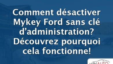 Comment désactiver Mykey Ford sans clé d’administration? Découvrez pourquoi cela fonctionne!