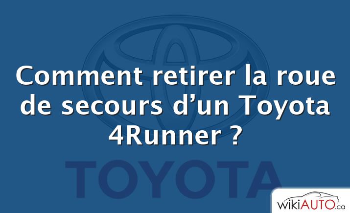 Comment retirer la roue de secours d’un Toyota 4Runner ?