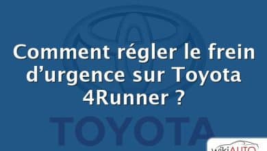 Comment régler le frein d’urgence sur Toyota 4Runner ?