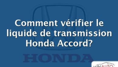 Comment vérifier le liquide de transmission Honda Accord?
