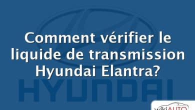 Comment vérifier le liquide de transmission Hyundai Elantra?