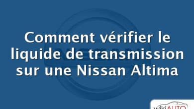 Comment vérifier le liquide de transmission sur une Nissan Altima