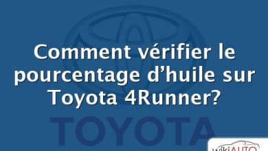 Comment vérifier le pourcentage d’huile sur Toyota 4Runner?
