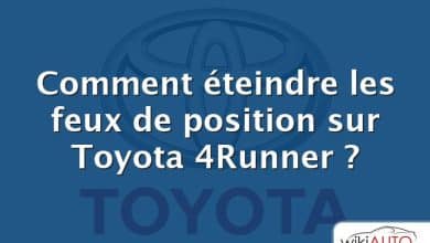 Comment éteindre les feux de position sur Toyota 4Runner ?