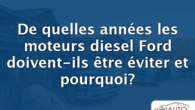 De quelles années les moteurs diesel Ford doivent-ils être éviter et pourquoi?