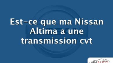 Est-ce que ma Nissan Altima a une transmission cvt