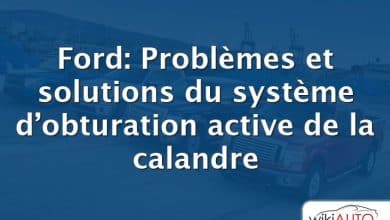 Ford: Problèmes et solutions du système d’obturation active de la calandre