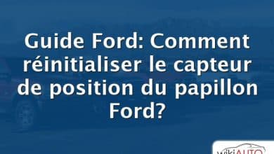 Guide Ford: Comment réinitialiser le capteur de position du papillon Ford?