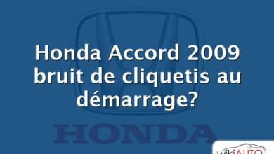 Honda Accord 2009 bruit de cliquetis au démarrage?