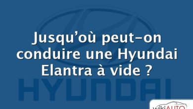 Jusqu’où peut-on conduire une Hyundai Elantra à vide ?