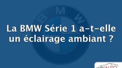 La bmw Série 1 a-t-elle un éclairage ambiant ?