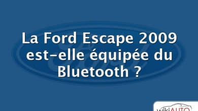 La Ford Escape 2009 est-elle équipée du Bluetooth ?