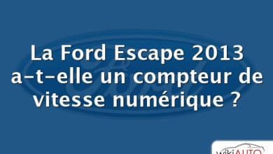 La Ford Escape 2013 a-t-elle un compteur de vitesse numérique ?