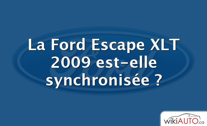 La Ford Escape XLT 2009 est-elle synchronisée ?