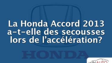La Honda Accord 2013 a-t-elle des secousses lors de l’accélération?