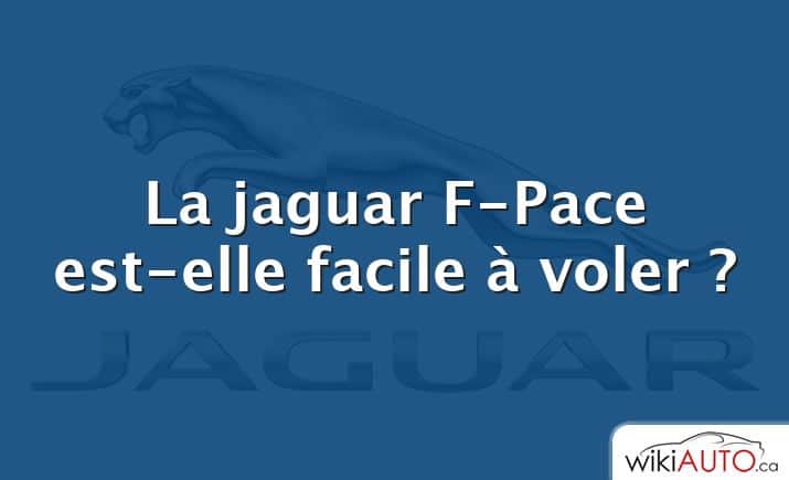 La jaguar F-Pace est-elle facile à voler ?