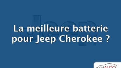 La meilleure batterie pour Jeep Cherokee ?