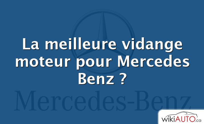 La meilleure vidange moteur pour Mercedes Benz ?