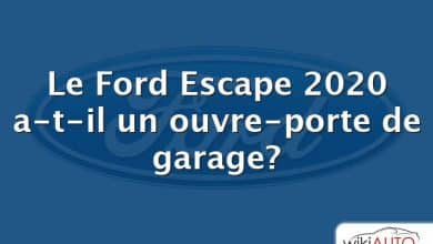 Le Ford Escape 2020 a-t-il un ouvre-porte de garage?