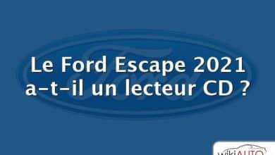Le Ford Escape 2021 a-t-il un lecteur CD ?