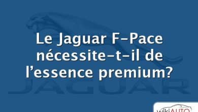Le Jaguar F-Pace nécessite-t-il de l’essence premium?