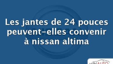 Les jantes de 24 pouces peuvent-elles convenir à nissan altima