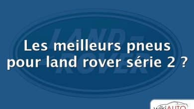 Les meilleurs pneus pour land rover série 2 ?