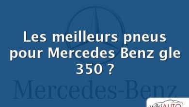 Les meilleurs pneus pour Mercedes Benz gle 350 ?