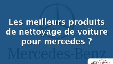 Les meilleurs produits de nettoyage de voiture pour mercedes ?